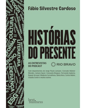 HISTÓRIAS DO PRESENTE: AS ENTREVISTAS DO PODCAST RIO BRAVO