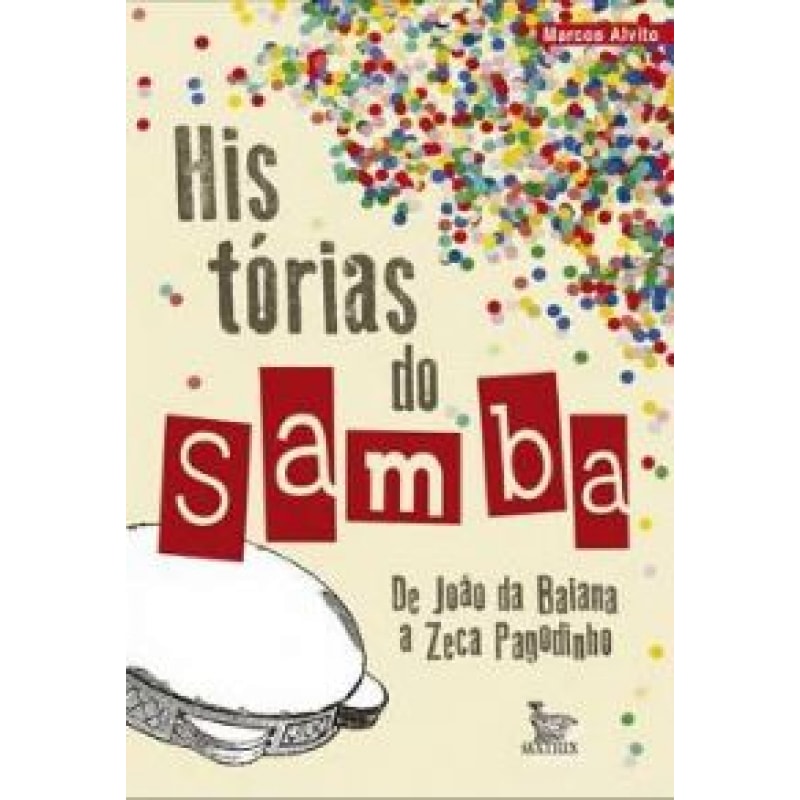 HISTORIAS DO SAMBA - DE JOAO DA BAIANA A ZECA PAGODINHO