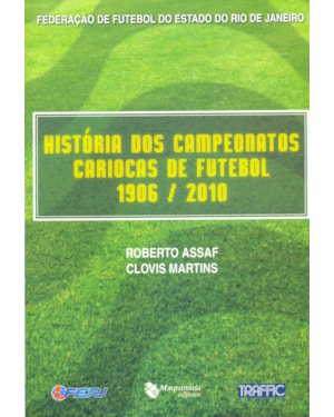 HISTORIAS DOS CAMPEONATOS CARIOCAS DE FUTEBOL - 1906 / 2010 - 1