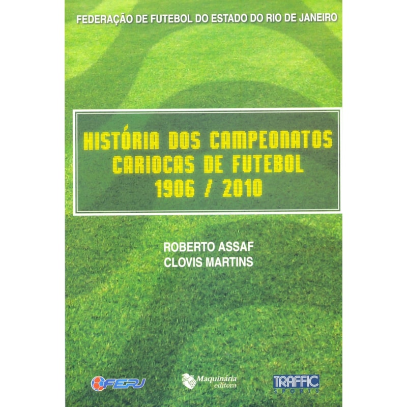 HISTORIAS DOS CAMPEONATOS CARIOCAS DE FUTEBOL - 1906 / 2010 - 1