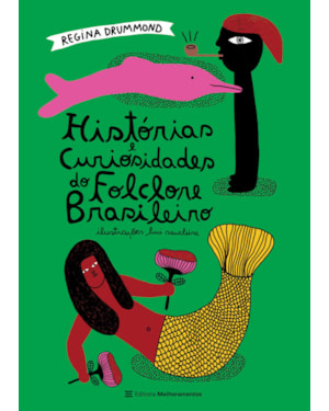 HISTÓRIAS E CURIOSIDADES DO FOLCLORE BRASILEIRO