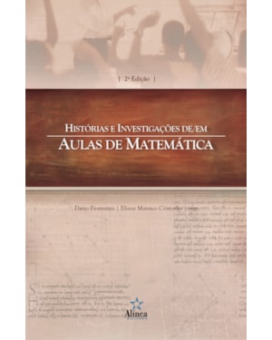 HISTORIAS E INVESTIGACOES DE/EM - AULAS DE MATEMATICA - 2