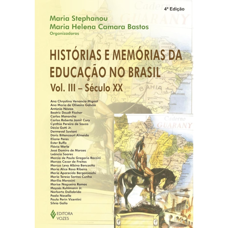HISTÓRIAS E MEMÓRIAS DA EDUCAÇÃO NO BRASIL VOL. III: SÉCULO XX