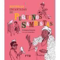 HISTÓRIAS ENCANTADAS DE PEQUENOS SAMBISTAS