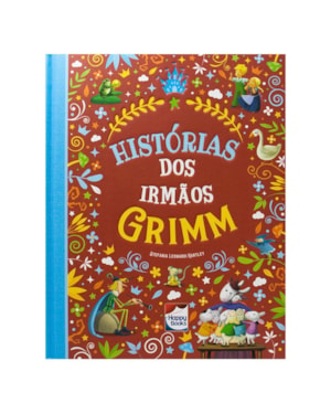 HISTÓRIAS ENCANTADAS: HISTÓRIAS DOS IRMÃOS GRIMM