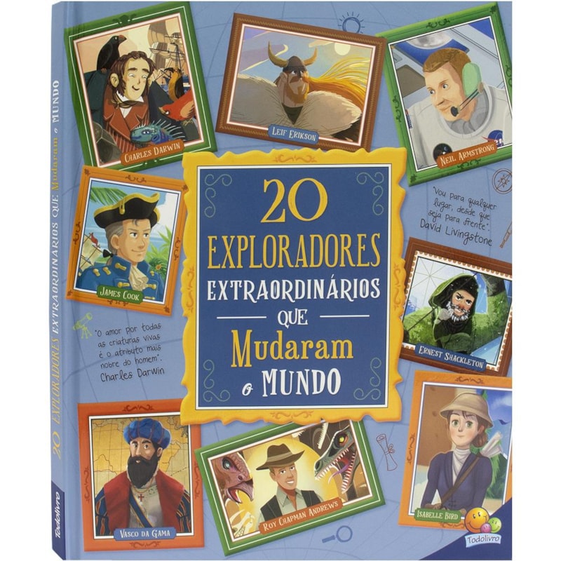 HISTÓRIAS EXTRAORDINÁRIAS: 20 EXPLORADORES EXTRAORDINÁRIOS QUE MUDARAM O MUNDO