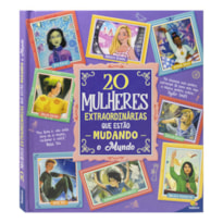 Histórias Extraordinárias: 20 Mulheres Extraordinárias que Estão Mudando o Mundo