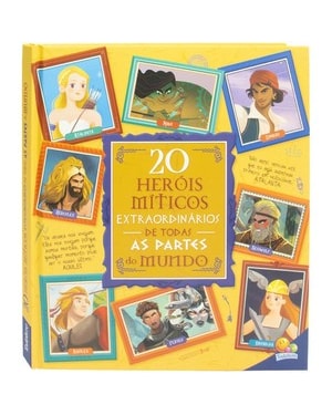 HISTÓRIAS EXTRAORDINÁRIAS: HERÓIS MÍTICOS DO MUNDO