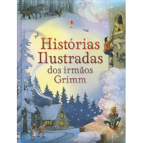 HISTÓRIAS ILUSTRADAS DOS IRMÃOS GRIMM