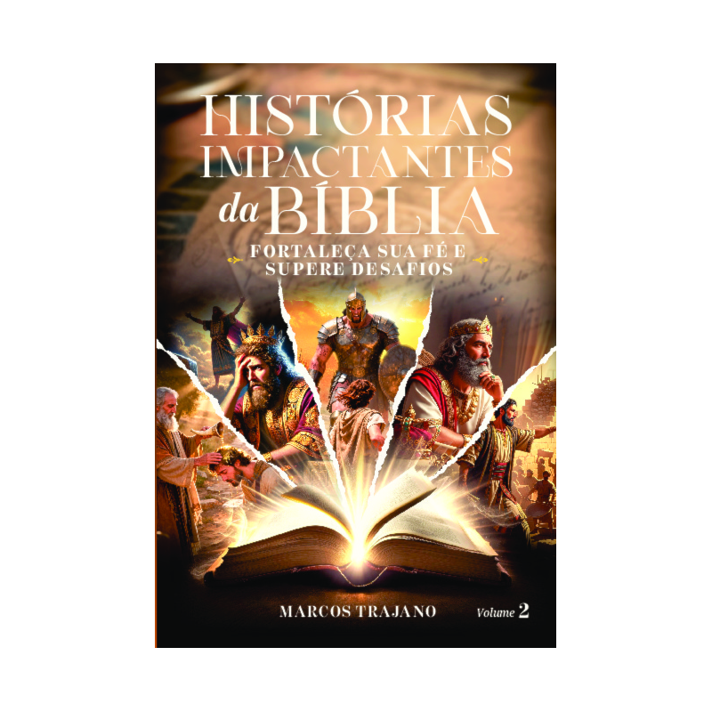 Histórias Impactantes da Bíblia Vol.2: Fotaleça Sua Fé e Supere Seus Desafios