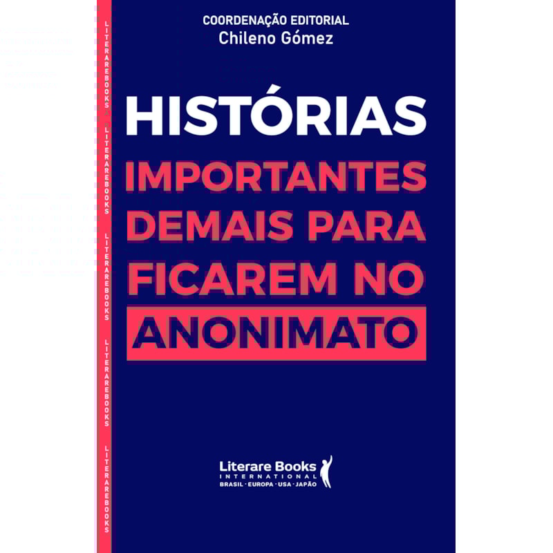 Histórias importantes demais para ficar no anonimato