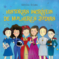 HISTÓRIAS INCRÍVEIS DE MULHERES JUDIAS