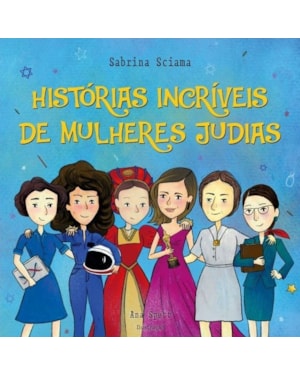 HISTÓRIAS INCRÍVEIS DE MULHERES JUDIAS