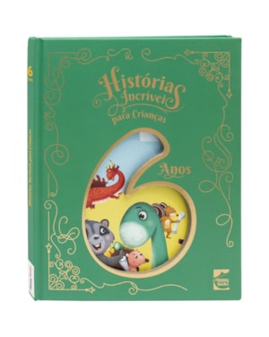 Histórias Incríveis para Crianças: 6 anos