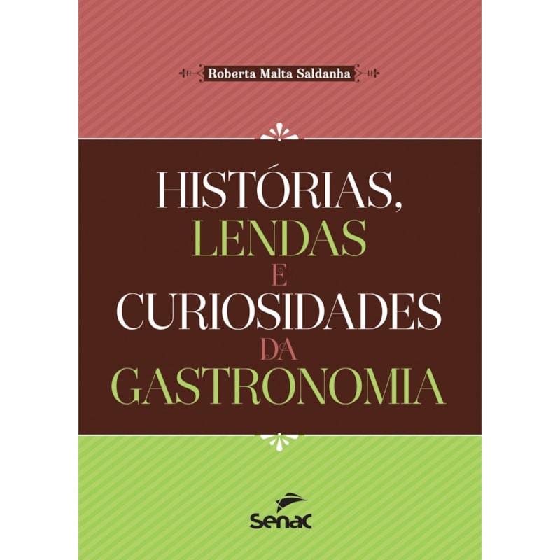 HISTÓRIAS, LENDAS E CURIOSIDADES DA GASTRONOMIA