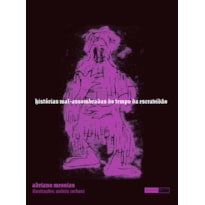 HISTÓRIAS MAL-ASSOMBRADAS DO TEMPO DA ESCRAVIDÃO