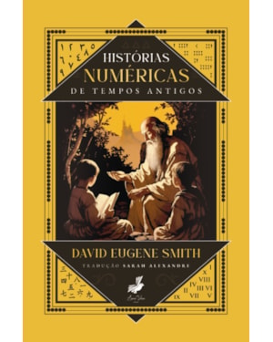 HISTÓRIAS NUMÉRICAS DE TEMPOS ANTIGOS