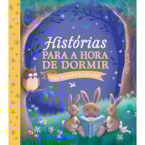 HISTÓRIAS PARA A HORA DE DORMIR : UM TESOURO ILUSTRADO