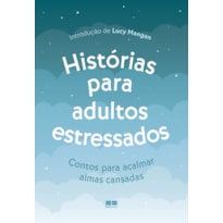 HISTÓRIAS PARA ADULTOS ESTRESSADOS