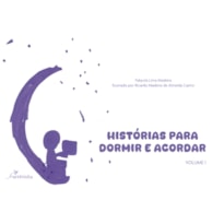 HISTÓRIAS PARA DORMIR E ACORDAR: VOLUME 1