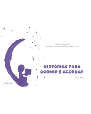HISTÓRIAS PARA DORMIR E ACORDAR: VOLUME 1