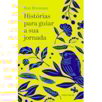 HISTÓRIAS PARA GUIAR A SUA JORNADA