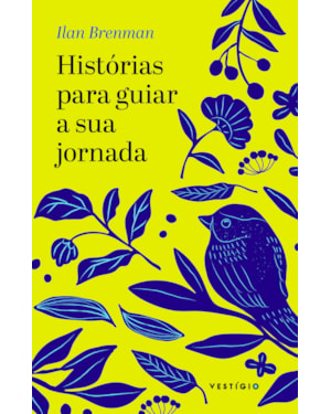 HISTÓRIAS PARA GUIAR A SUA JORNADA