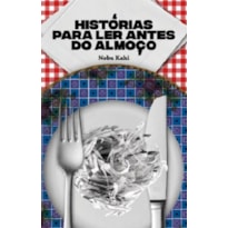 Histórias para ler antes do almoço