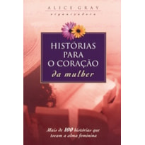 HISTÓRIAS PARA O CORAÇÃO DA MULHER