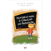 HISTÓRIAS PARA O CORAÇÃO DO PROFESSOR