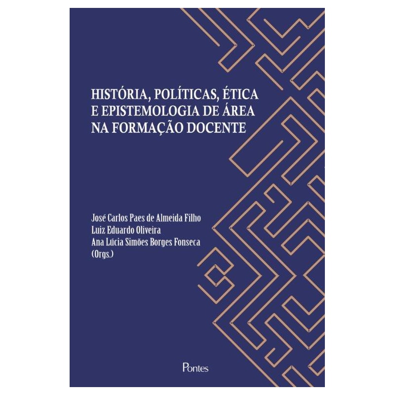 HISTÓRIAS, POLITICAS, ÉTICA E EPISTEMOLOGIA DE ÁREA NA FORMAÇÃO DOCENTE