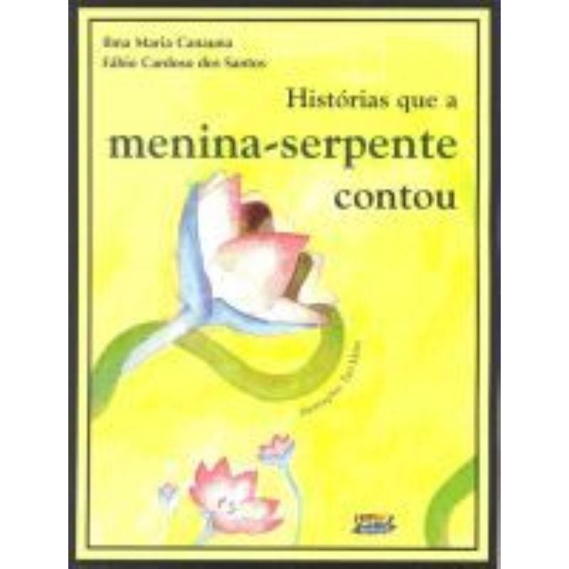 HISTÓRIAS QUE A MENINA-SERPENTE CONTOU