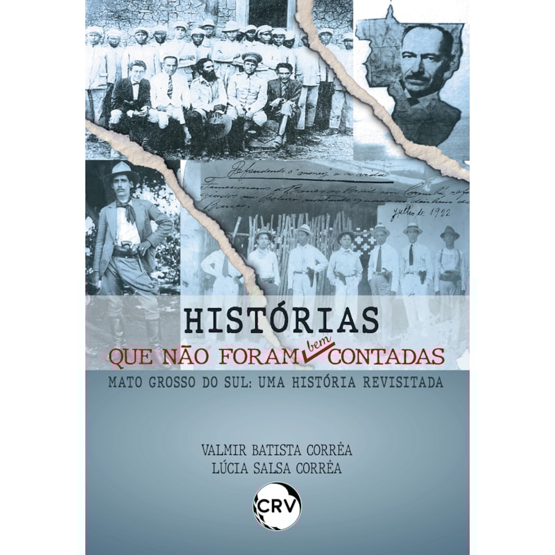 HISTÓRIAS QUE NÃO FORAM BEM CONTADAS MATO GROSSO DO SUL: UMA HISTÓRIA REVISITADA