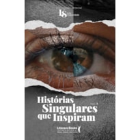 HISTÓRIAS SINGULARES QUE INSPIRAM VOL. 3