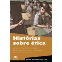 HISTÓRIAS SOBRE ÉTICA HISTÓRIAS SOBRE ÉTICA