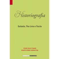 HISTORIOGRAFIA - SALÚSTIO, TITO LÍVIO E TÁCITO