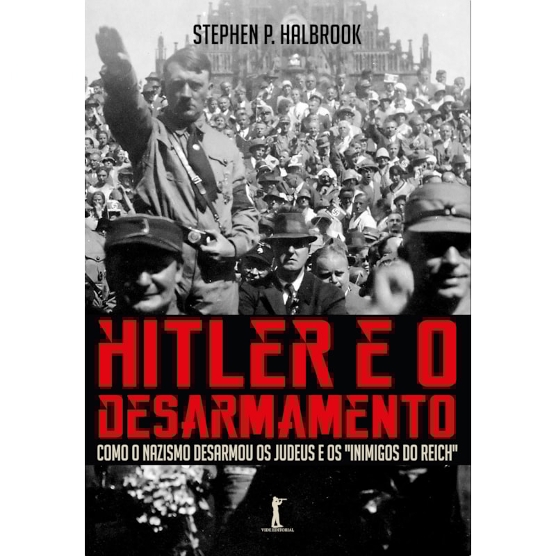 HITLER E O DESARMAMENTO  - COMO O NAZISMO DESARMOU OS JUDEUS E OS INIMIGOS DO RECH