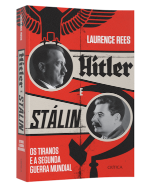 HITLER E STALIN: OS TIRANOS E A SEGUNDA GUERRA MUNDIAL