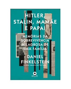 Hitler, Stalin, mãmãe e papai: memórias da sobrevivência milagrosa de uma família