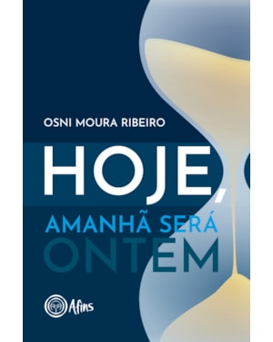 HOJE, AMANHÃ SERÁ ONTEM