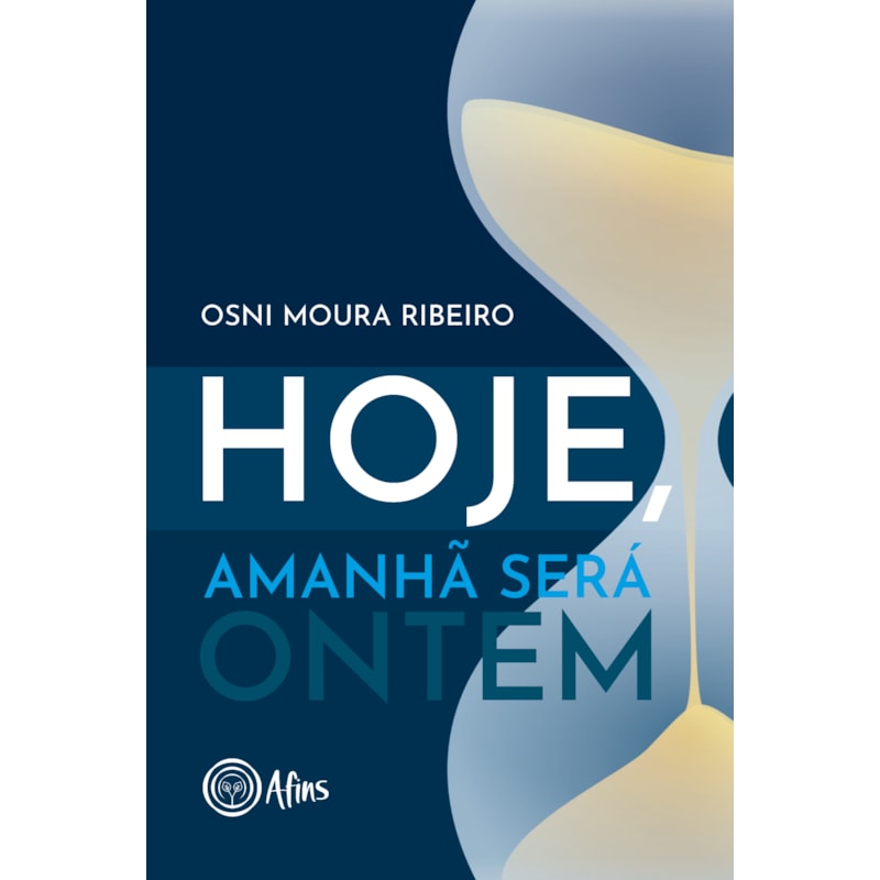 HOJE, AMANHÃ SERÁ ONTEM