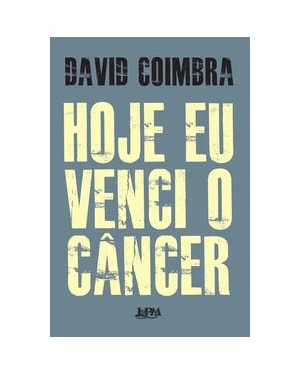 Hoje eu venci o câncer