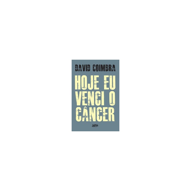Hoje eu venci o câncer