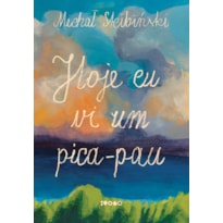 HOJE EU VI UM PICA-PAU: LIVRO ALTAMENTE RECOMENDÁVEL FNLIJ 2025