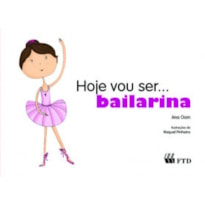 Hoje vou ser... bailarina