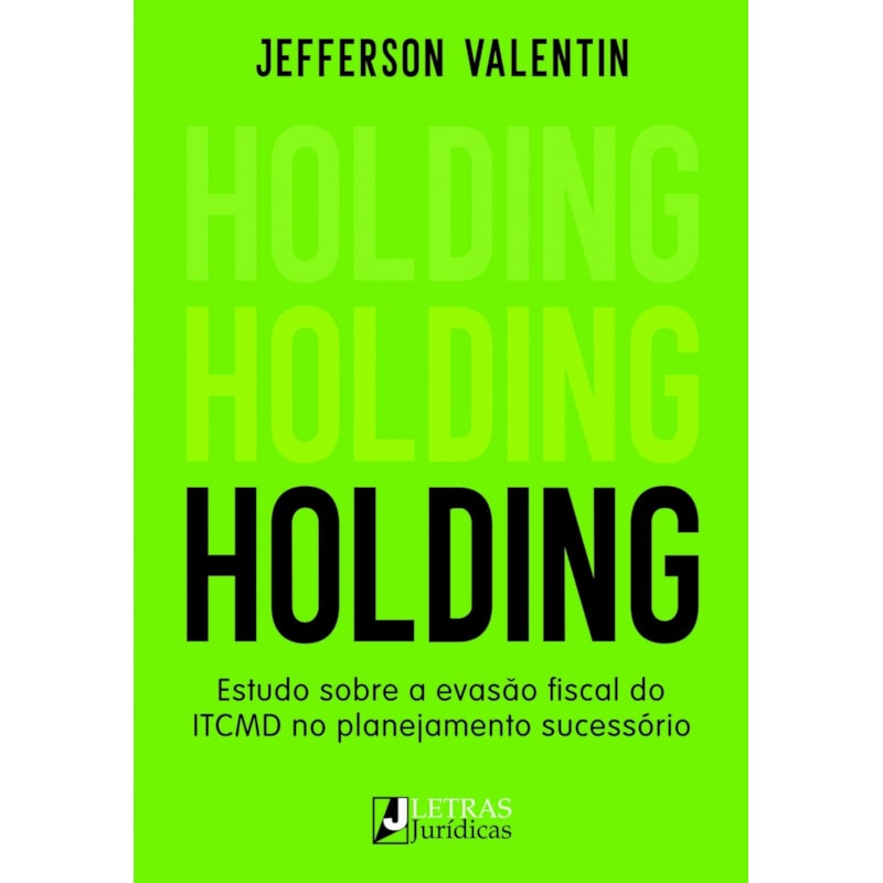 HOLDING - ESTUDO SOBRE A EVASÃO FISCAL DO ITCMD NO PLANEJAMENTO SUCESSÓRIO
