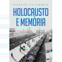 HOLOCAUSTO E MEMÓRIA