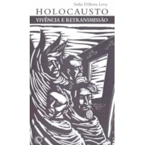 HOLOCAUSTO: VIVÊNCIA E RETRANSMISSÃO