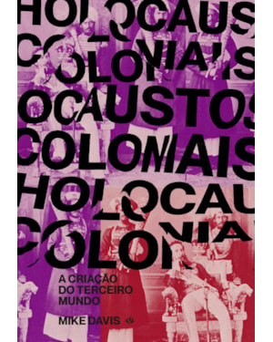 HOLOCAUSTOS COLONIAIS: A CRIAÇÃO DO TERCEIRO MUNDO