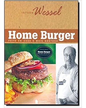 Home burger: feito em casa é mais gostoso
